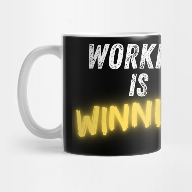 Working is Winning - Hard Work Motivation by J_Joseph_Designs